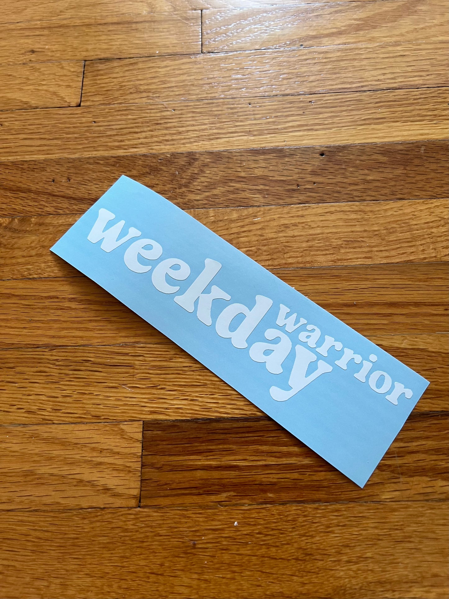 Weekday Warrior Decal